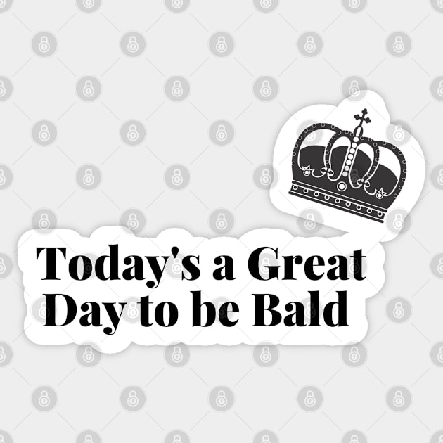 Today's a Great Day to be Bald Sticker by Translatable LLC